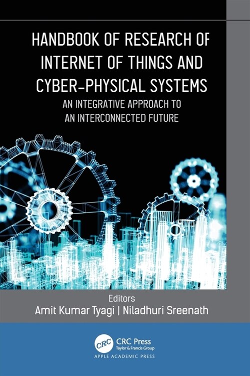 Handbook of Research of Internet of Things and Cyber-Physical Systems: An Integrative Approach to an Interconnected Future (Paperback)