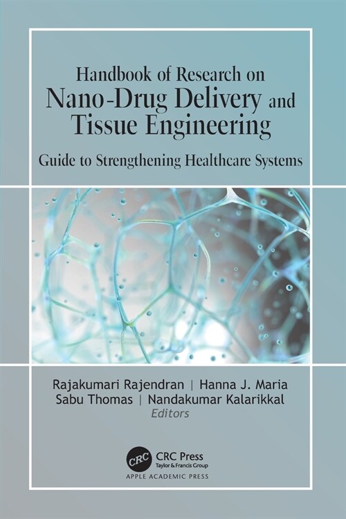 Handbook of Research on Nano-Drug Delivery and Tissue Engineering: Guide to Strengthening Healthcare Systems (Paperback)