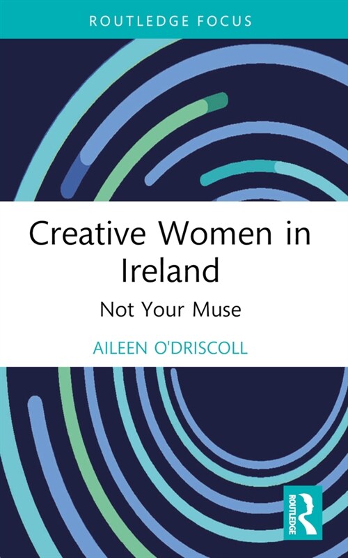 Creative Women in Ireland : Not Your Muse (Paperback)