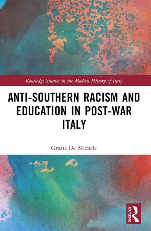 Anti-Southern Racism and Education in Post-War Italy (Paperback, 1)