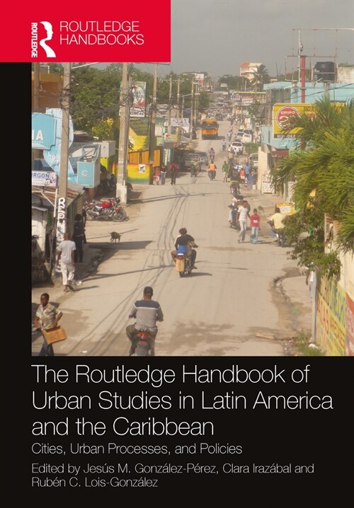 The Routledge Handbook of Urban Studies in Latin America and the Caribbean (Paperback, 1)