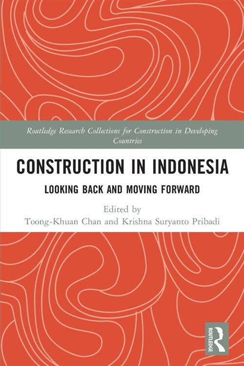 Construction in Indonesia : Looking Back and Moving Forward (Paperback)