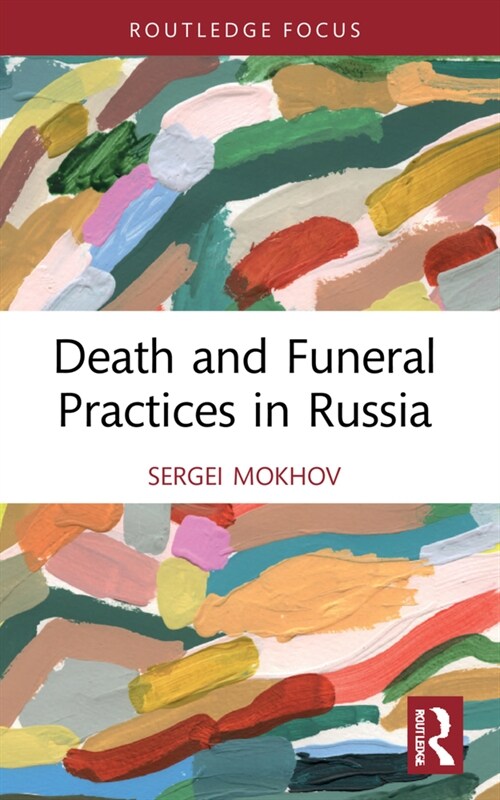 Death and Funeral Practices in Russia (Paperback, 1)