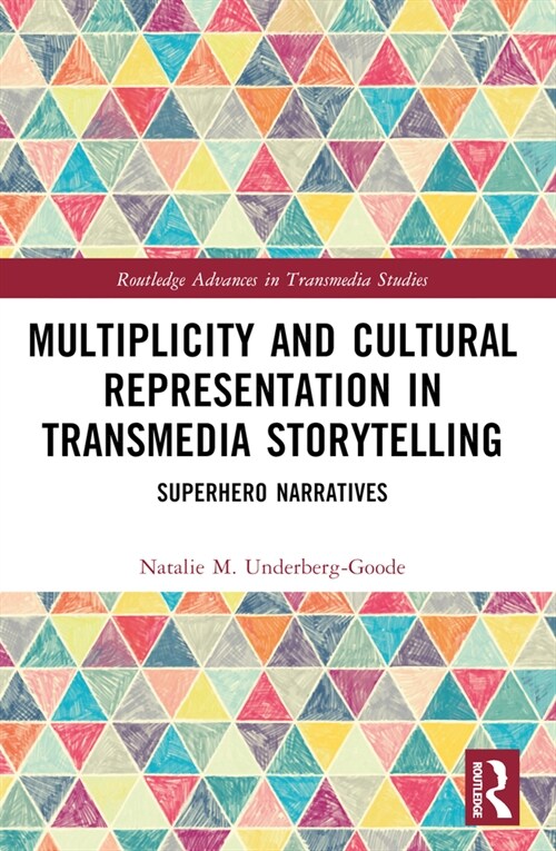 Multiplicity and Cultural Representation in Transmedia Storytelling : Superhero Narratives (Paperback)