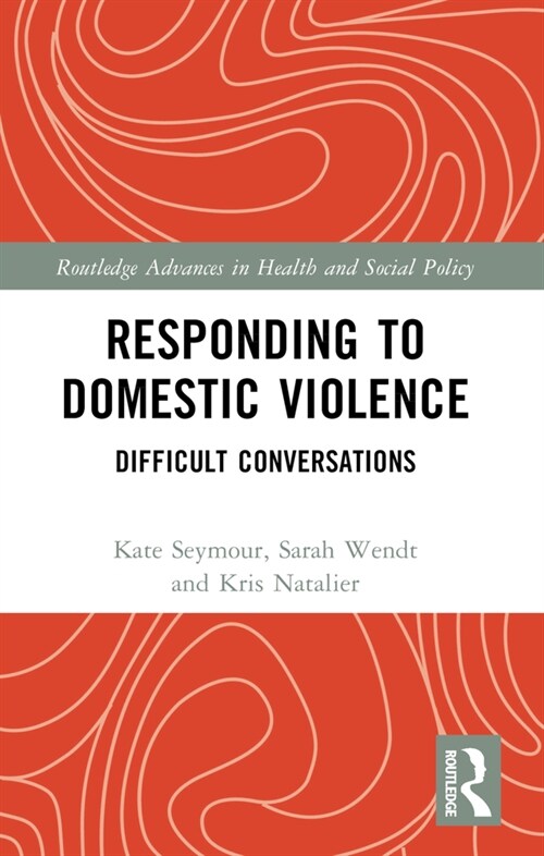 Responding to Domestic Violence: Difficult Conversations (Paperback)