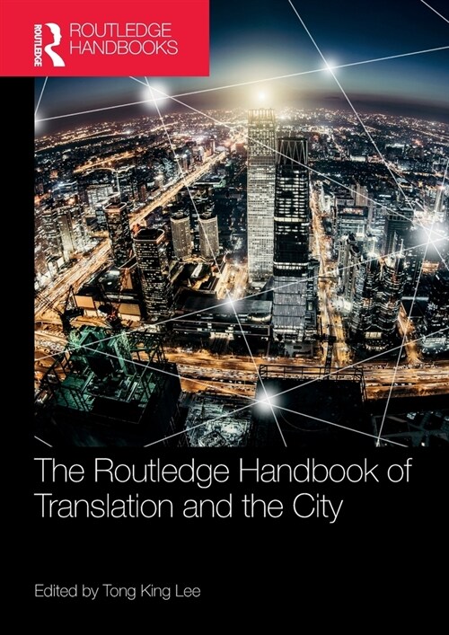 The Routledge Handbook of Translation and the City (Paperback, 1)