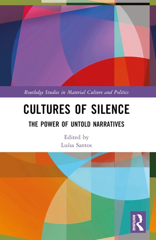 Cultures of Silence : The Power of Untold Narratives (Paperback)