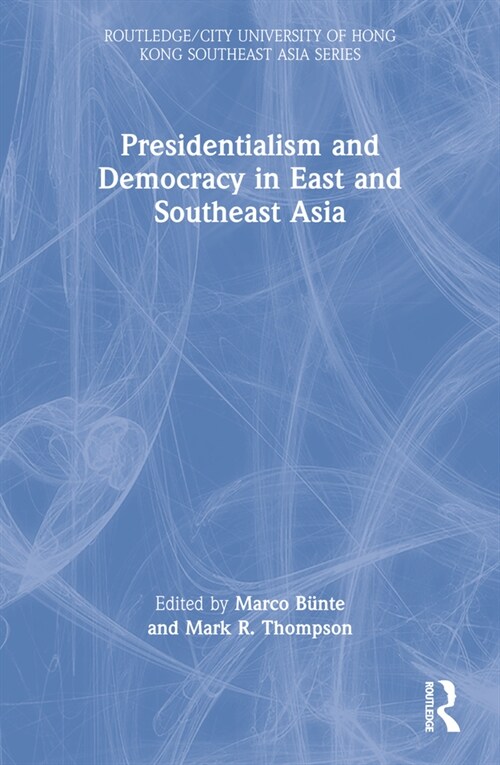 Presidentialism and Democracy in East and Southeast Asia (Paperback, 1)