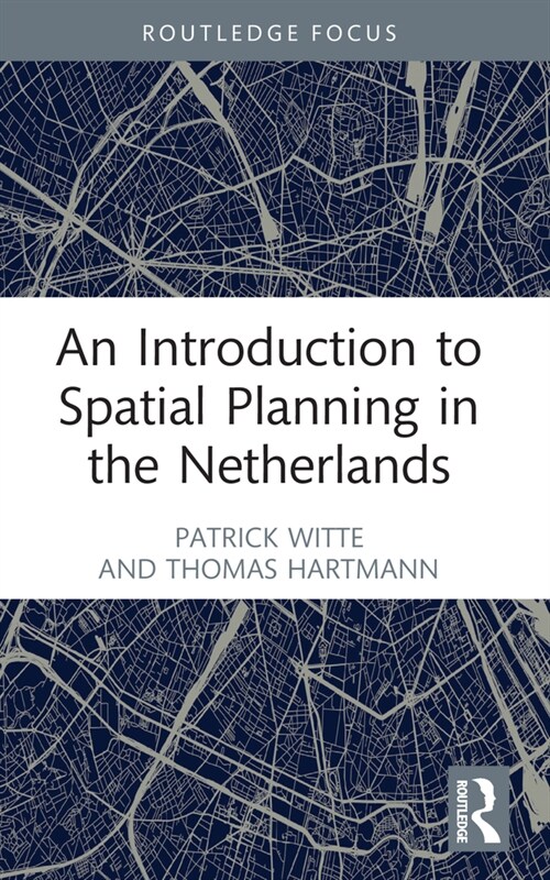 An Introduction to Spatial Planning in the Netherlands (Paperback, 1)