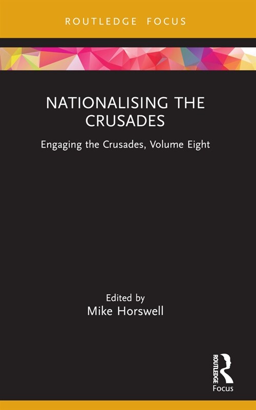 Nationalising the Crusades : Engaging the Crusades, Volume Eight (Paperback)