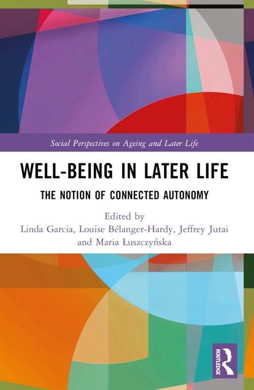 Well-Being in Later Life: The Notion of Connected Autonomy (Paperback)