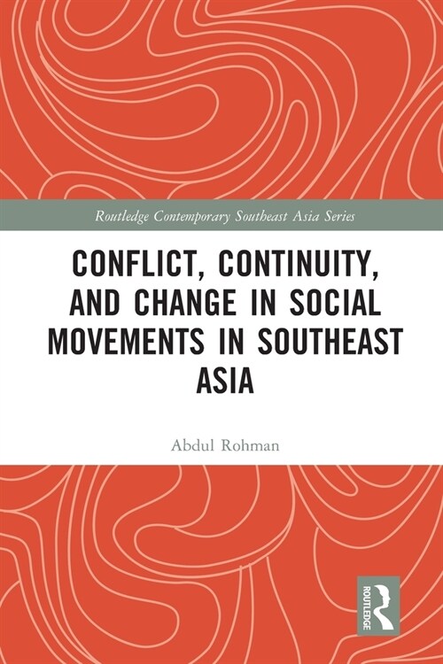 Conflict, Continuity, and Change in Social Movements in Southeast Asia (Paperback, 1)