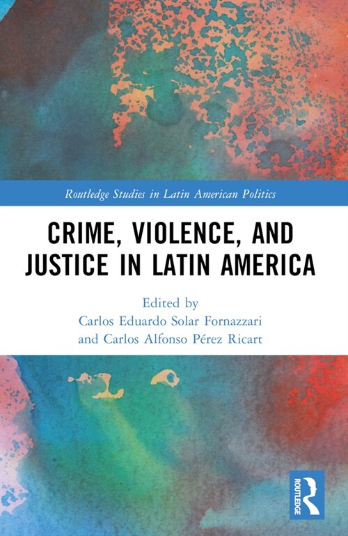 Crime, Violence, and Justice in Latin America (Paperback, 1)