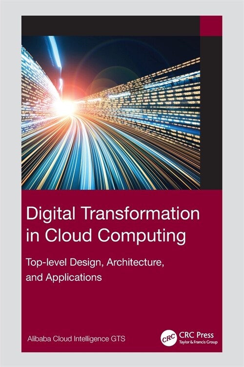 Digital Transformation in Cloud Computing : Top-Level Design, Architecture, and Applications (Paperback)