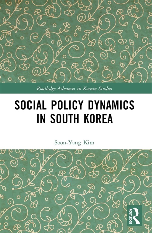 Social Policy Dynamics in South Korea (Paperback, 1)