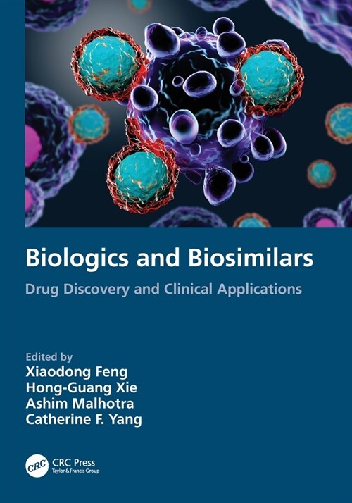 Biologics and Biosimilars : Drug Discovery and Clinical Applications (Paperback)