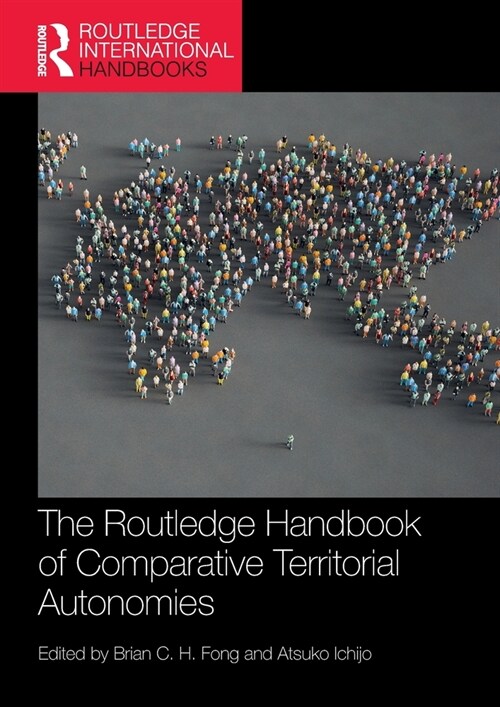 The Routledge Handbook of Comparative Territorial Autonomies (Paperback, 1)