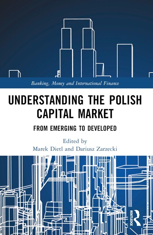 Understanding the Polish Capital Market : From Emerging to Developed (Paperback)