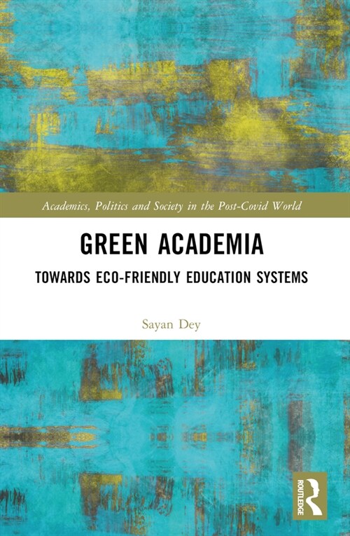 Green Academia : Towards Eco-Friendly Education Systems (Paperback)