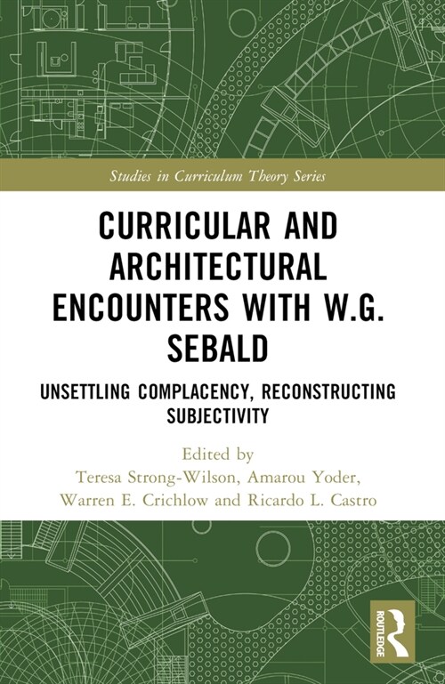 Curricular and Architectural Encounters with W.G. Sebald (Paperback, 1)
