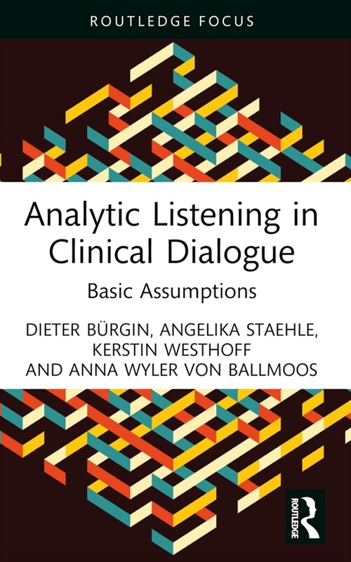 Analytic Listening in Clinical Dialogue : Basic Assumptions (Paperback)