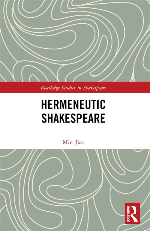 Hermeneutic Shakespeare (Paperback, 1)