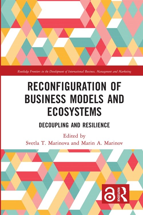 Reconfiguration of Business Models and Ecosystems : Decoupling and Resilience (Paperback)