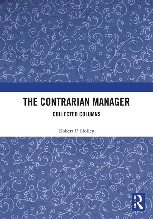 The Contrarian Manager : Collected Columns (Paperback)