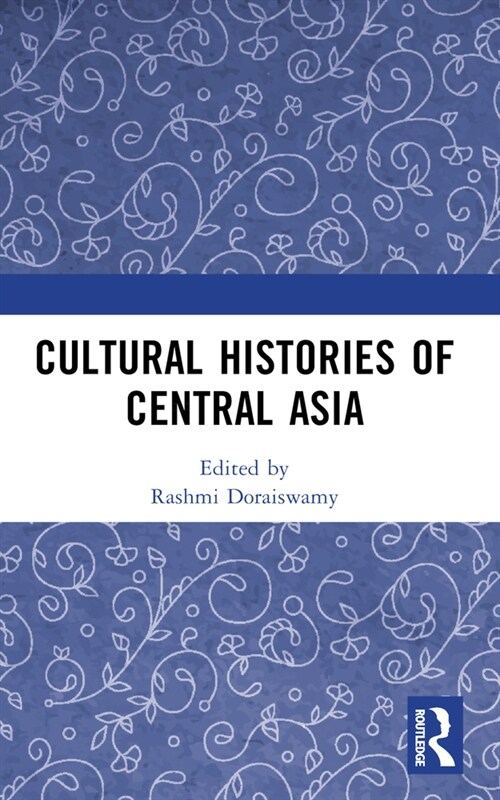 Cultural Histories of Central Asia (Paperback, 1)