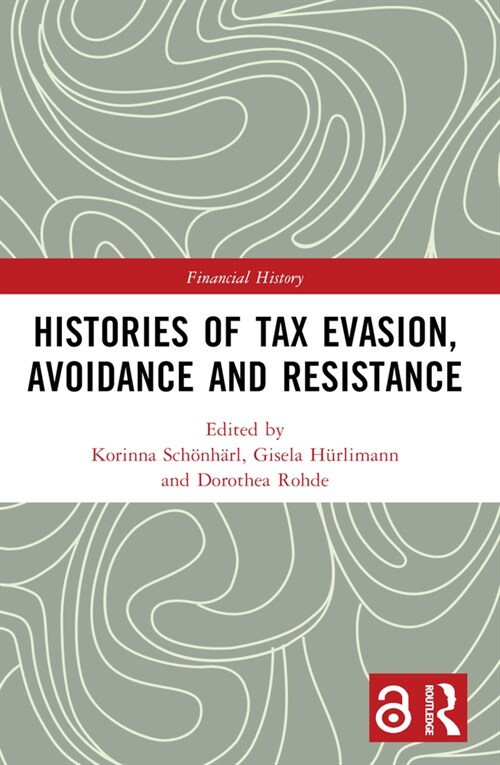 Histories of Tax Evasion, Avoidance and Resistance (Paperback, 1)
