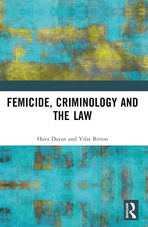 Femicide, Criminology and the Law (Paperback, 1)