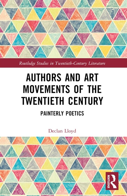 Authors and Art Movements of the Twentieth Century : Painterly Poetics (Paperback)