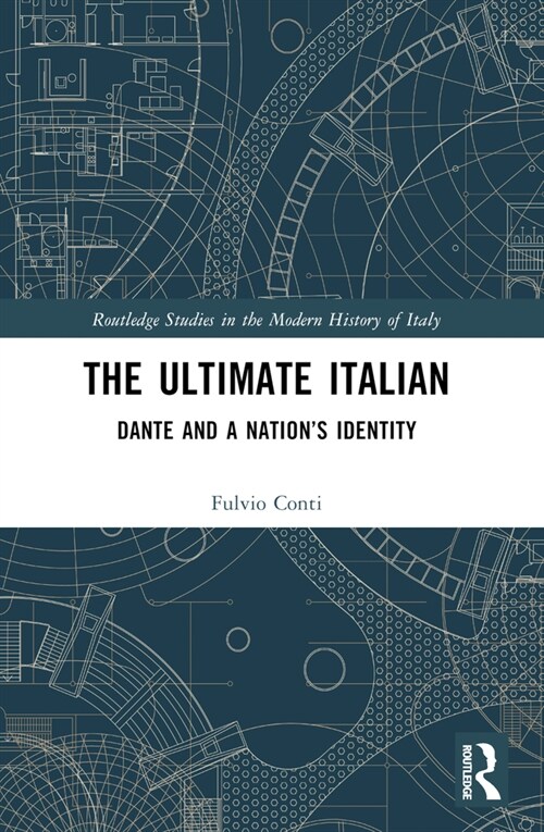 The Ultimate Italian: Dante and a Nations Identity (Paperback)