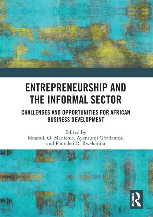 Entrepreneurship and the Informal Sector : Challenges and Opportunities for African Business Development (Paperback)