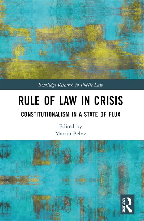 Rule of Law in Crisis : Constitutionalism in a State of Flux (Paperback)