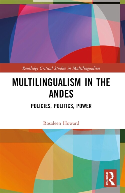 Multilingualism in the Andes : Policies, Politics, Power (Paperback)