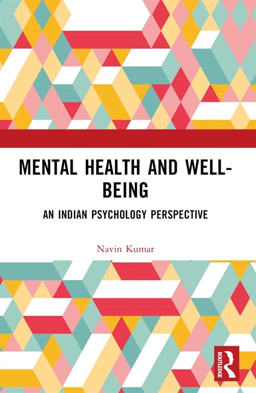Mental Health and Well-Being : An Indian Psychology Perspective (Paperback)