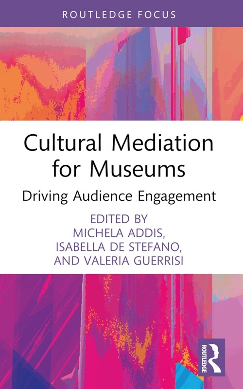 Cultural Mediation for Museums : Driving Audience Engagement (Paperback)