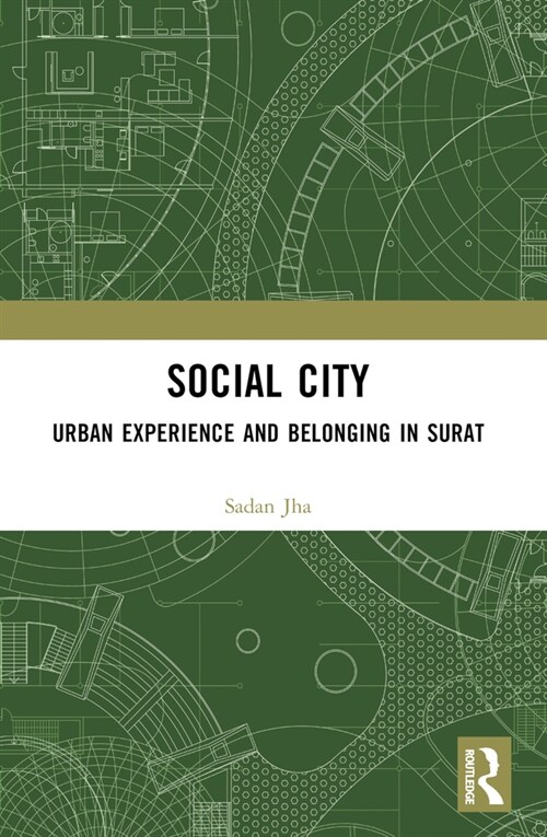 Social City : Urban Experience and Belonging in Surat (Paperback)
