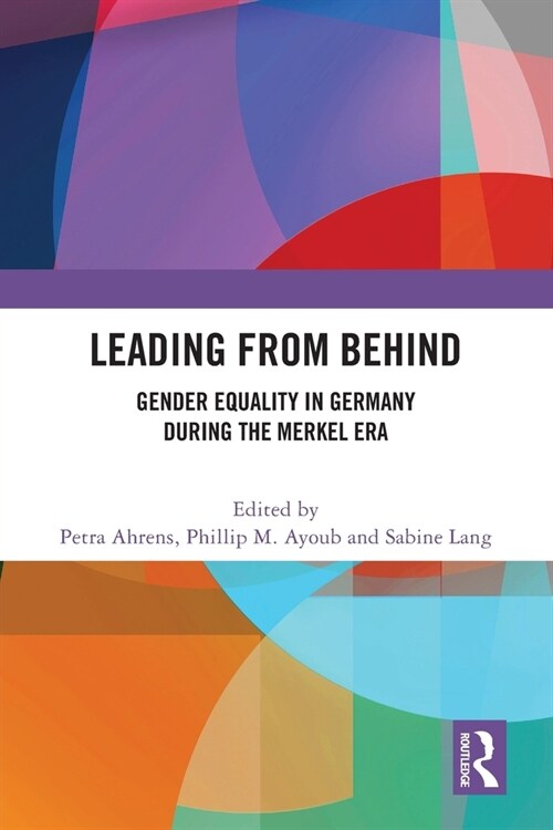 Leading from Behind : Gender Equality in Germany During the Merkel Era (Paperback)