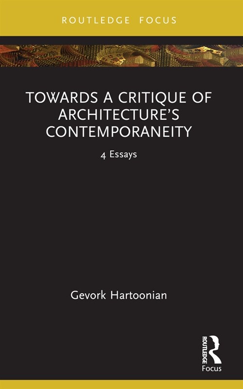 Towards a Critique of Architecture’s Contemporaneity (Paperback, 1)