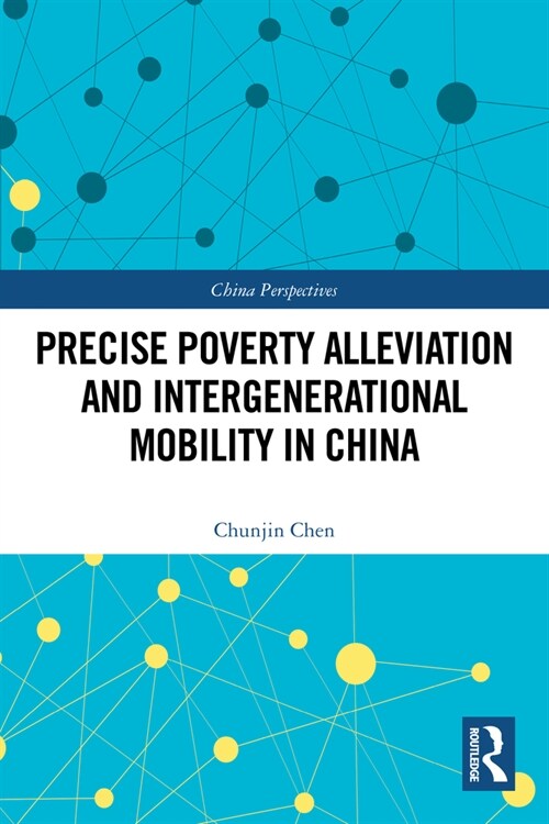 Precise Poverty Alleviation and Intergenerational Mobility in China (Paperback, 1)