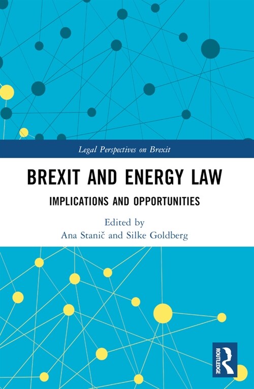 Brexit and Energy Law : Implications and Opportunities (Paperback)