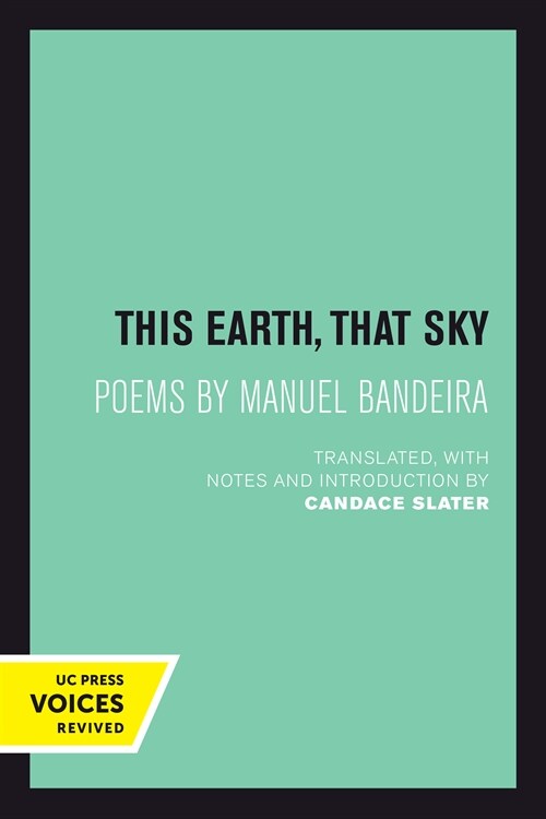 This Earth, That Sky: Poems by Manuel Bandeira Volume 1 (Hardcover)