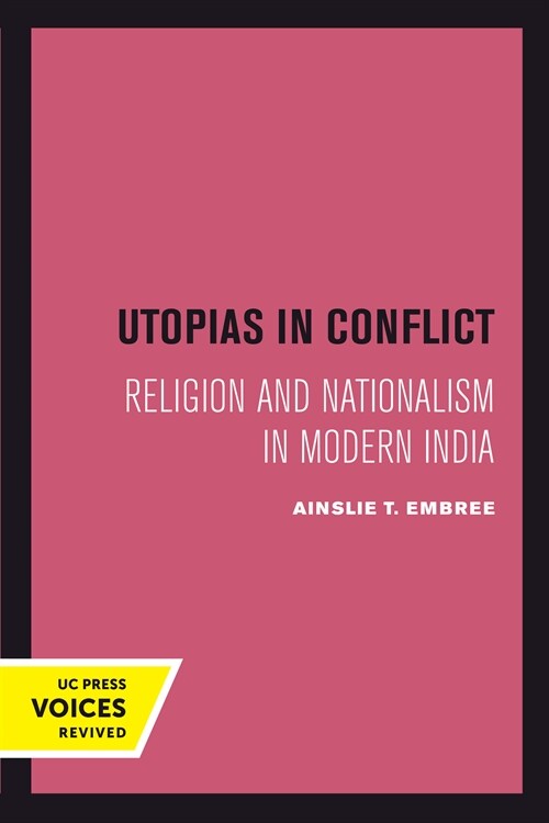 Utopias in Conflict: Religion and Nationalism in Modern India Volume 3 (Hardcover)