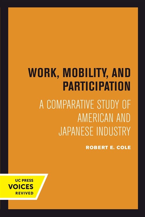 Work, Mobility, and Participation: A Comparative Study of American and Japanese Industry (Hardcover)