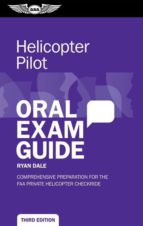 Helicopter Pilot Oral Exam Guide: Comprehensive Preparation for the FAA Private Helicopter Checkride (Paperback, 3)