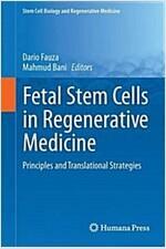 [중고] Fetal Stem Cells in Regenerative Medicine: Principles and Translational Strategies (Hardcover, 2016)