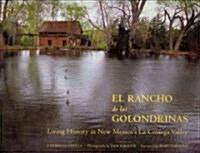 El Rancho de Las Golondrinas: Living History in New Mexicos La Ci?ega Valley: Living History in New Mexicos La Ci?ega Valley (Hardcover)