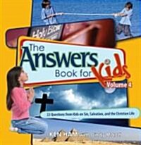 Answers Book for Kids Volume 4: 22 Questions from Kids on Sin, Salvation, and the Christian Life (Hardcover)